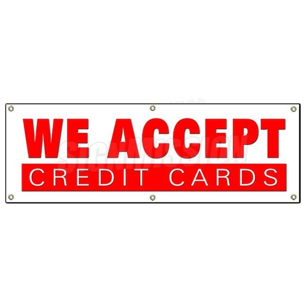 WE ACCEPT CREDIT CARDS BANNER SIGN visa mastercard debit discover accepted
